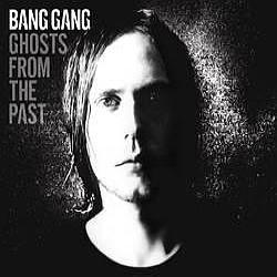 Bang Gang - ghost from the past 
