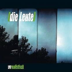 Die Leute - unrealistisch 