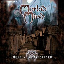 MORBID MIND - Deadly Incorporated 